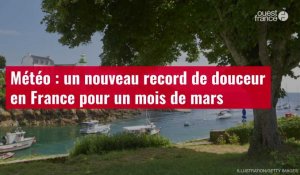 VIDÉO. Météo : un nouveau record de douceur en France pour un mois de mars