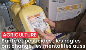 Santé et pesticides : les règles ont changé, les mentalités aussi
