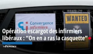 Opération escargot des infirmiers libéraux à Marseille : "on en a ras la casquette"