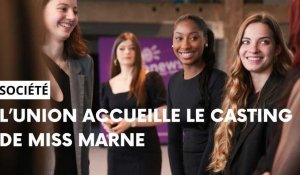 L'Union accueille le casting de Miss Marne ce samedi à Reims