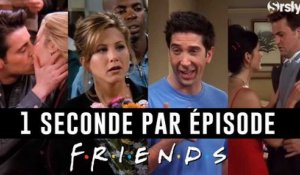 FRIENDS : 1 seconde par épisode