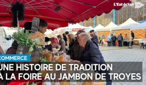 Une histoire de tradition  à la foire au jambon de Troyes