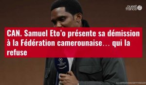 VIDÉO. CAN. Samuel Eto’o présente sa démission à la Fédération camerounaise… qui la refuse