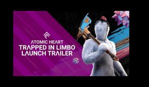 Atomic Heart - Trapped in Limbo Launch Trailer