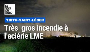 Un important incendie à l’aciérie LME de Trith-Saint-Léger