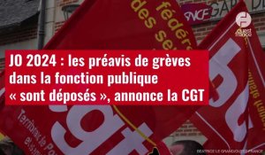 VIDÉO. JO 2024 : les préavis de grèves dans la fonction publique « sont déposés », annonce la CGT