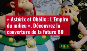 VIDÉO. « Astérix et Obélix : L’Empire du milieu ». Découvrez la couverture de la future BD