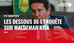 VIDÉO. Les dessous de l'enquête sur Waldemar Kita, « l'insaisissable » président du FC Nantes