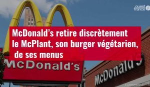VIDÉO. McDonald’s retire discrètement le McPlant, son burger végétarien, de ses menus