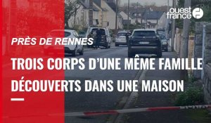 VIDÉO. Près de Rennes, trois corps retrouvés dans une maison