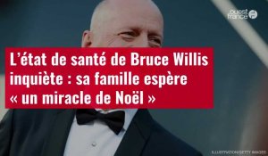 VIDÉO. L’état de santé de Bruce Willis inquiète : sa famille espère « un miracle de Noël »