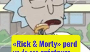 Rick & Morty perd un de ses créateurs