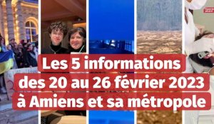 Les 5 informations de la semaine à Amiens et sa métropole entre les 20 et 26 février 2023
