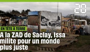 « En tête à terre » : A la ZAD de Saclay, Issa milite pour un monde plus juste