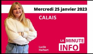 Calais : La Minute de l'info de Nord Littoral du mercredi 25 janvier