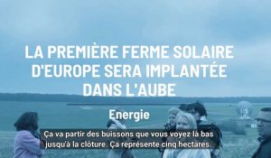 La première ferme solaire d'Europe sera implantée dans l'Aube