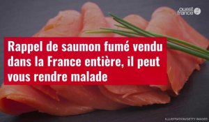 VIDÉO. Rappel de saumon fumé vendu dans la France entière, il peut vous rendre malade
