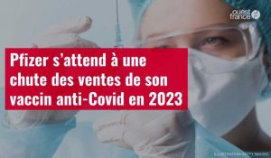 VIDÉO. Pfizer s’attend à une chute des ventes de son vaccin anti-Covid en 2023