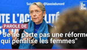Elisabeth Borne : "Je ne porte pas une réforme qui pénalise les femmes"