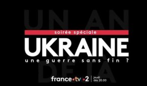 Soirée spéciale : Ukraine, une guerre sans fin ?