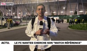 Le FC Nantes cherche son "match référence"
