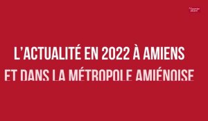 L’actualité en 2022 à Amiens et dans la Métropole amiénoise