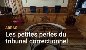 Arras: les petites perles du tribunal correctionnel