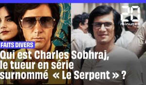 Qui est Charles Sobhraj, le tueur en série surnommé "Le Serpent" ?