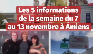 Les 5 informations à retenir à Amiens (semaine du 7 au 13 novembre 2022)