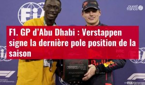 VIDÉO. F1. GP d’Abu Dhabi : Verstappen signe la dernière pole position de la saison