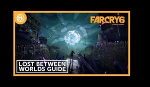 Far Cry 6: Lost Between Worlds Guide