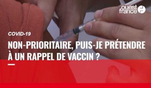 VIDÉO. Covid-19 : non-prioritaire à la vaccination, puis-je prétendre à un rappel ? 