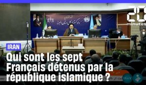 Otages: Qui sont les sept Français détenus en Iran ?
