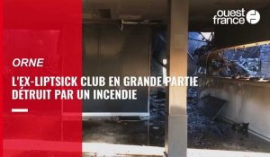 VIDEO. Dans l'Orne, l'ex-Lipstick Club en grande partie ravagé par le feu