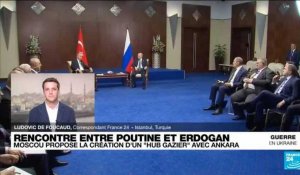 Rencontre Poutine et Erdogan : Moscou propose un "hub gazier" à Ankara