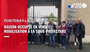 Maison occupée en Vendée : une mobilisation devant la sous-préfecture de Fontenay-le-Comte