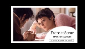 FRÈRE ET SŒUR | Spot 30 secondes