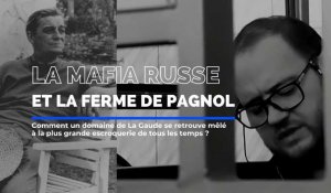 L'ombre de la mafia russe plane sur la ferme de Marcel Pagnol