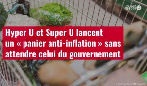 VIDÉO. Hyper U et Super U lancent un « panier anti-inflation » sans attendre celui du gouvernement