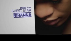 Guest Star : Rihanna