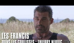 Les Francis - Dans les coulisses : Thierry Neuvic