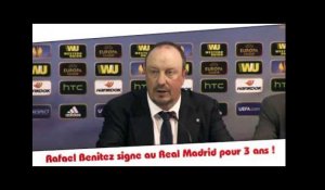 Rafael Benitez signe au Real Madrid pour 3 ans !