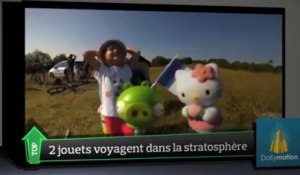 Top Média : Un papa envoie 2 jouets dans la stratosphère