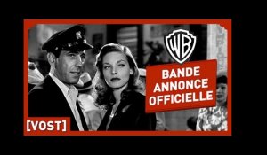 Le Port de l'Angoisse - Bande Annonce Officielle (VOST) - Humphrey Bogart / Lauren Bacall