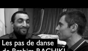 Les pas de danse de Brahim Rachiki