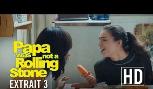 Papa was not a Rolling Stone - Extrait 3