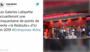 Les Galeries Lafayette accueilleront une cinquantaine de points de vente « la Redoute » d'ici fin 2019