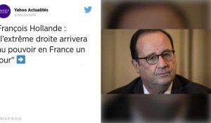 « L'extrême droite arrivera au pouvoir en France un jour », assure François Hollande