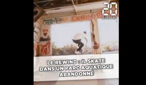 Le Rewind: Etats-Unis: Il skate dans un parc aquatique abandonné