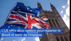 L'UE offre deux options de report du Brexit à Theresa May